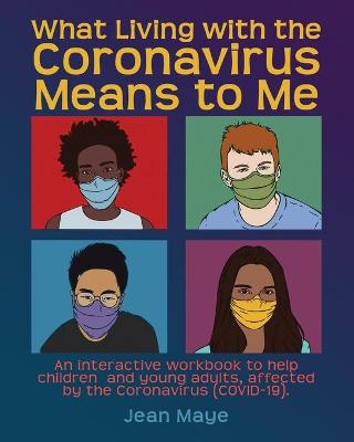 What Living with the Coronavirus Means to Me