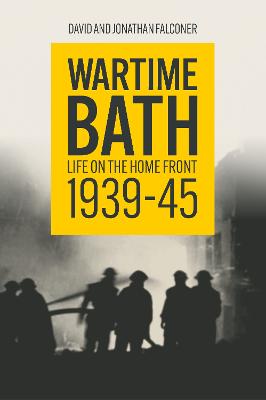 Wartime Bath: Life on the Home Front 1939-45