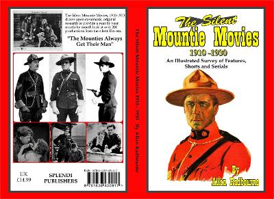 The Silent Mountie Movies - 1910-1930