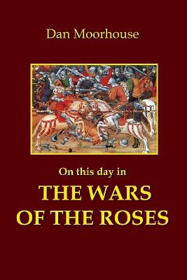 On this Day in the Wars of the Roses