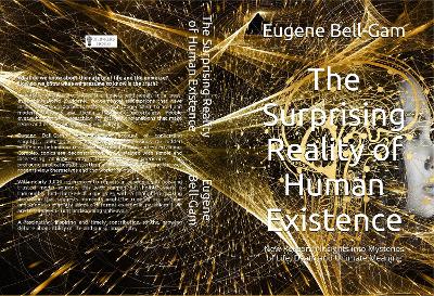 The Surprising Reality of Human Existence