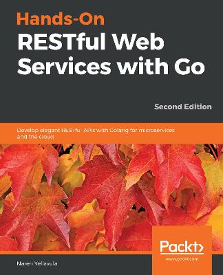 Hands-On RESTful Web Services with Go