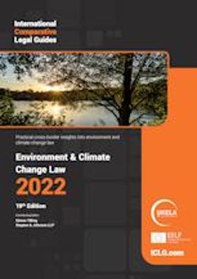 The International Comparative Legal Guide to Environment & Climate Change Law 2022