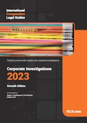 International Comparative Legal Guide - Corporate Investigations 2023