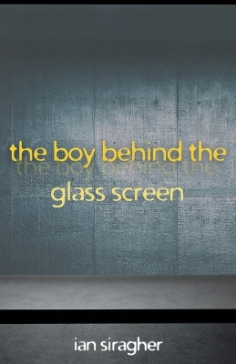 Boy Behind the Glass Screen