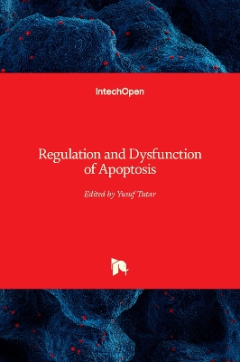 Regulation and Dysfunction of Apoptosis