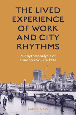 Lived Experience of Work and City Rhythms