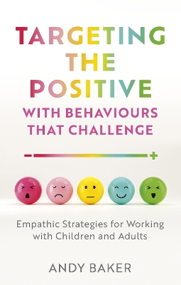 Targeting the Positive with Behaviours that Challenge