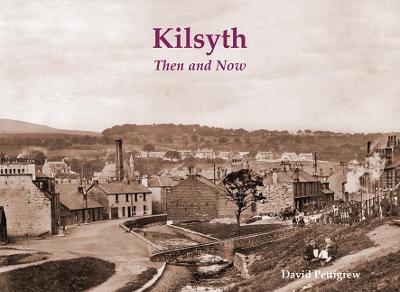 Kilsyth Then & Now