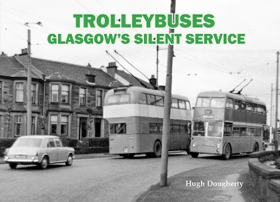 Trolleybuses: Glasgow's Silent Service