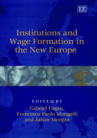 Institutions and Wage Formation in the New Europe