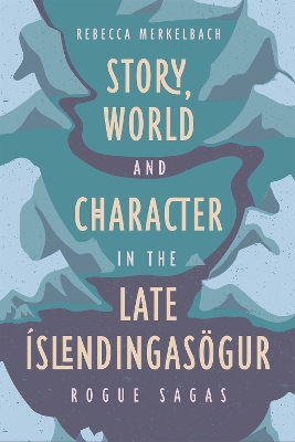 Story, World and Character in the Late Islendingasoegur
