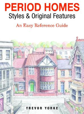 Period Homes - Styles & Original Features