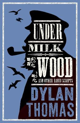 Under Milk Wood and Other Radio Scripts