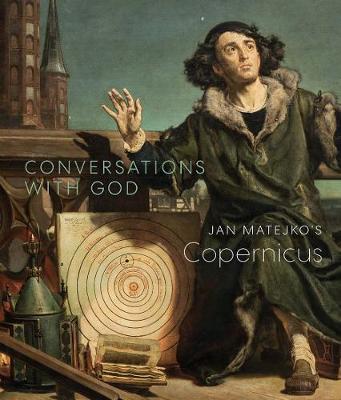 Conversations with God: Jan Matejko's Copernicus