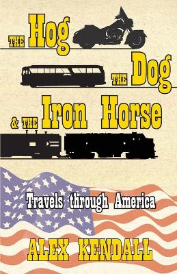 The Hog, the Dog, & the Iron Horse