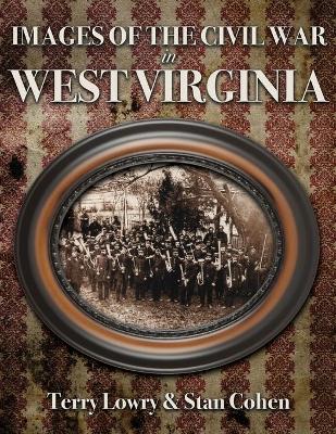Images of the Civil War In West Virginia