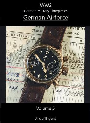 WW2 Collecting German Military Timepieces WW2