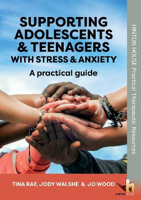Supporting Adolescents and Teenagers with Anxiety & Stress