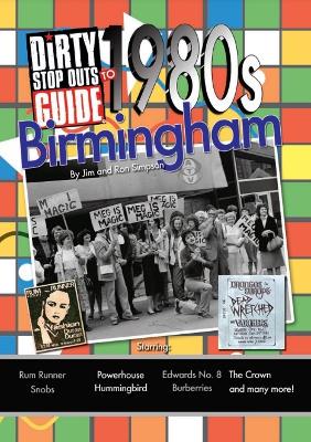 Dirty Stop Out's Guide to 1980s Birmingham