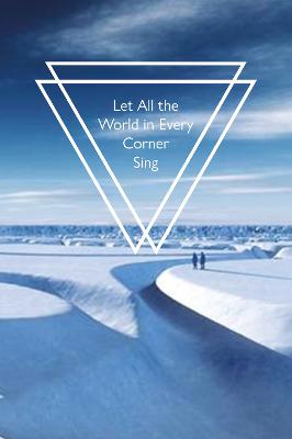 Let All the World in Every Corner Sing