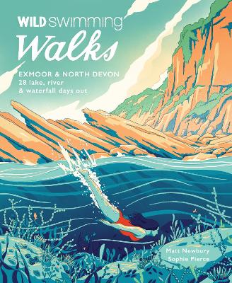 Wild Swimming Walks Exmoor & North Devon