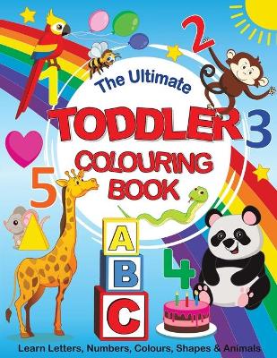 Ultimate Toddler Colouring Book