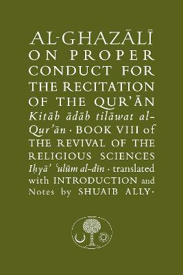 Al-Ghazali on Proper Conduct for the Recitation of the Qur'an