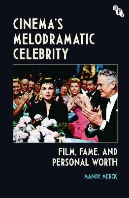 Cinema's Melodramatic Celebrity