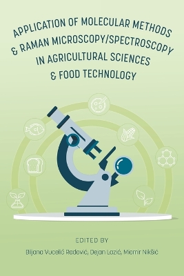Application of Molecular Methods and Raman Microscopy/Spectroscopy in Agricultural Sciences and Food Technology