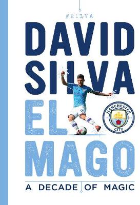 David Silva - El Mago: A Decade Of Magic