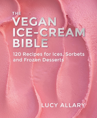The Vegan Ice Cream Bible