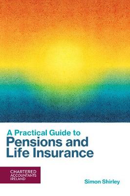 A Practical Guide to Pensions and Life Assurance