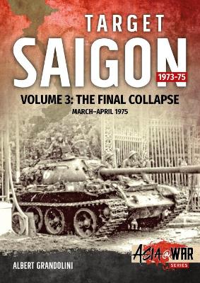 Target Saigon: the Fall of South Vietnam