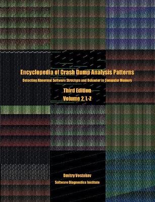 Encyclopedia of Crash Dump Analysis Patterns, Volume 2, L-Z