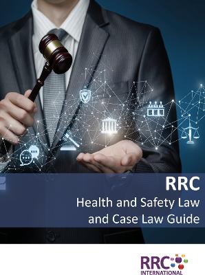 RRC Law Guide: Health and Safety Law and Case Law Guide