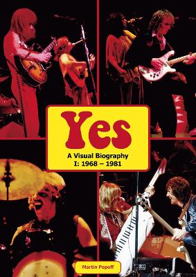 Yes: A Visual Biography I: 1968 - 1981