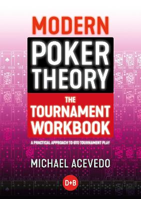 Modern Poker Theory - The Tournament Workbook