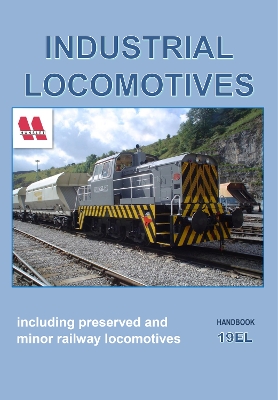 Industrial Locomotives 19EL: including preserved and minor railway locomotives