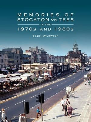 Memories of Stockton-on-Tees in the 1970s and 1980s