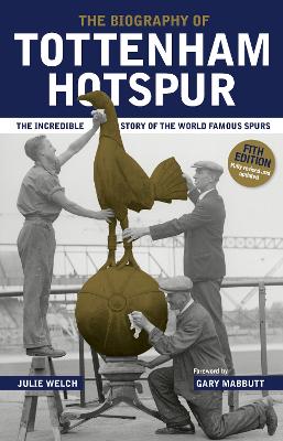 The Biography of Tottenham Hotspur