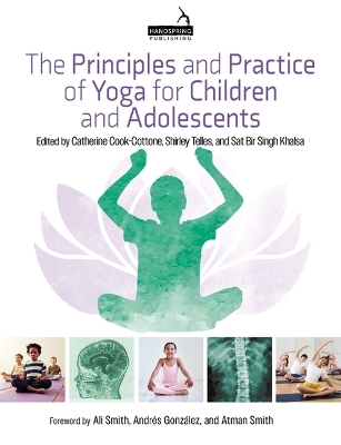 The Principles and Practice of Yoga for Children and Adolescents