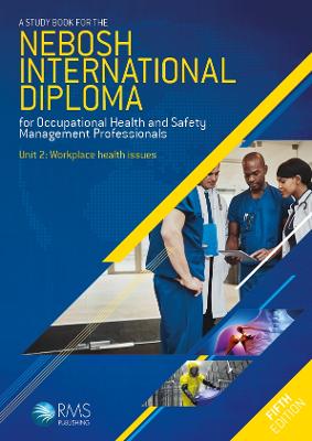 Study Book For The NEBOSH International Diploma for Occupational Health and Safety Management Professionals