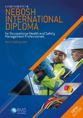 A Study Book for the NEBOSH International Diploma for Occupational Health and Safety Management Professionals