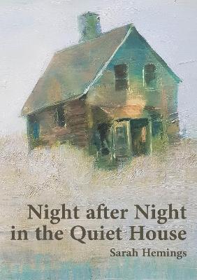 Night after Night in the Quiet House