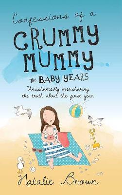 Confessions of a Crummy Mummy - The Baby Years