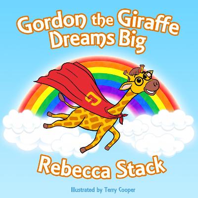 Gordon the Giraffe Dreams Big
