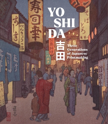 Yoshida: Three Generations of Japanese Printmaking