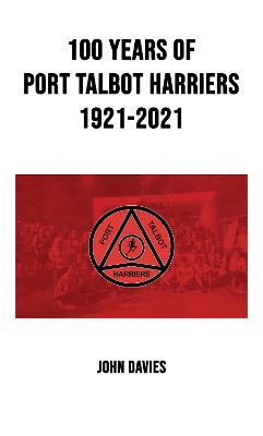 100 Years of Port Talbot Harriers, 1921-2021
