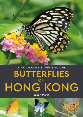 Naturalist's Guide to the Butterflies of Hong Kong